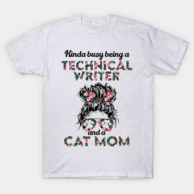 Technical writer and cat mom gift . Perfect fitting present for mom girlfriend mother boyfriend mama gigi nana mum uncle dad father friend him or her T-Shirt by SerenityByAlex
